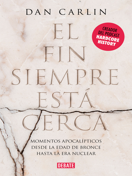 Title details for El fin siempre está cerca by Dan Carlin - Available